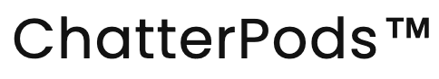 Chatterpods